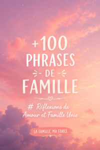 Une belle image illustrant l'amour familial avec des citations inspirantes.